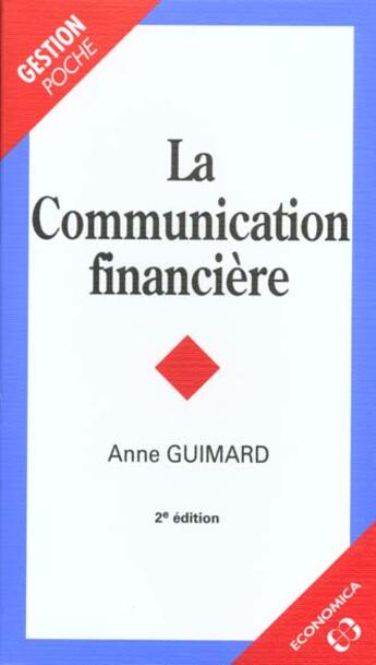 Couverture du livre « La Communication Financiere » de Anne Guimard aux éditions Economica