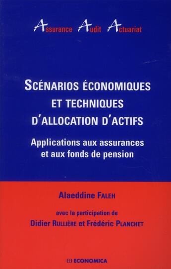 Couverture du livre « Scenarios economiques et techniques allocation d'actifs » de Planchet Faleh aux éditions Economica