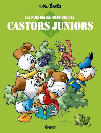 Couverture du livre « Les plus belles histoires des castors juniors Tome 1 » de Carl Barks aux éditions Glenat