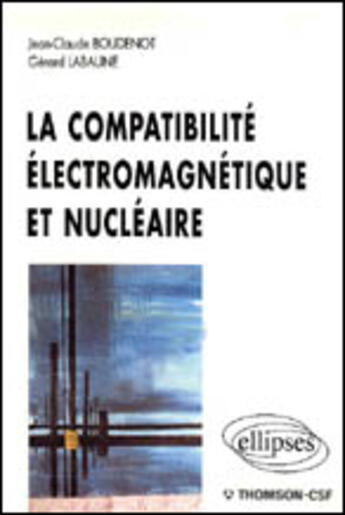 Couverture du livre « Compatibilite electromagnetique et nucleaire (la) » de Boudenot/Labaune aux éditions Ellipses