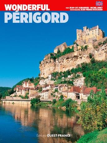 Couverture du livre « Wonderful perigord » de Jean-Luc Aubarbier et Jean-Pierre Bouchard et Michel Binet aux éditions Ouest France