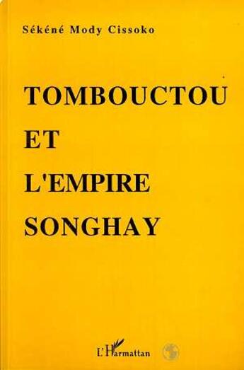 Couverture du livre « Tombouctou et l'empire Songhay » de Mody Sékéné Cissoko aux éditions L'harmattan