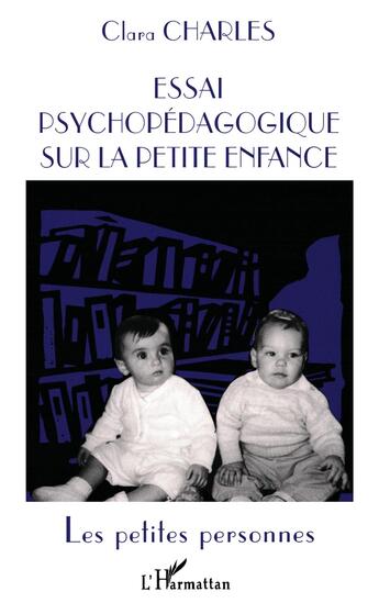 Couverture du livre « Essai psychopedagogique surla petite enfance » de Charles Clara aux éditions L'harmattan