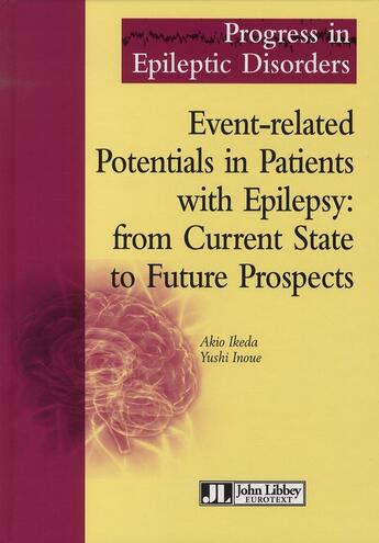Couverture du livre « Event-related potentials in patients with epilepsy : from current state to futur » de Ikeda Akio aux éditions John Libbey