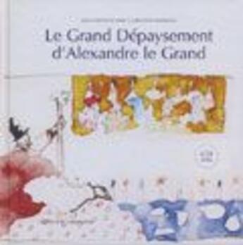 Couverture du livre « Le grand dépaysement d'Alexandre Le Grand » de Jean-Christophe Marti aux éditions Actes Sud