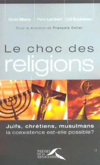 Couverture du livre « Le choc des réligions Juifs, Chretiens, Mulsulmans. La coexistence est-elle possible? » de Boubakeur/Lambert aux éditions Presses De La Renaissance