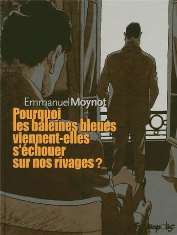 Couverture du livre « Pourquoi les baleines bleues viennent-elles s'échouer sur nos rivages ? » de Emmanuel Moynot aux éditions Futuropolis