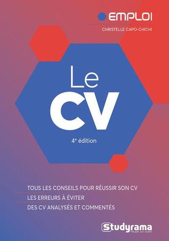 Couverture du livre « Le CV : tous les conseils pour réussir son CV, les erreurs à éviter, des CV analysés et commentés » de Christelle Capo-Chichi aux éditions Studyrama