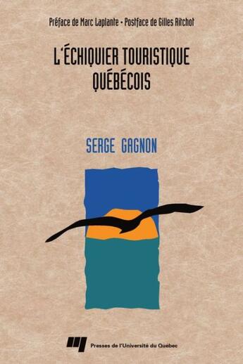 Couverture du livre « Echiquier touristique quebecois » de Serge Gagnon aux éditions Presses De L'universite Du Quebec