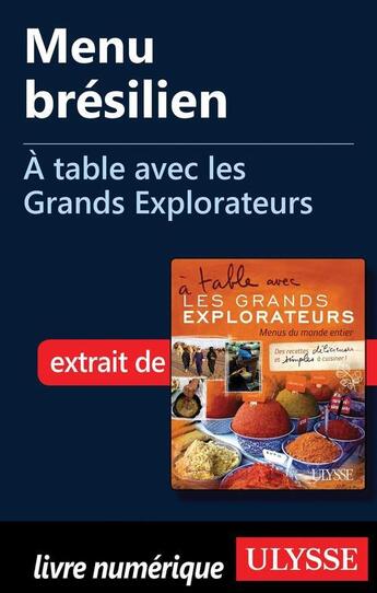 Couverture du livre « À table avec les Grands Explorateurs ; menu brésilien » de Mario Introia aux éditions Ulysse