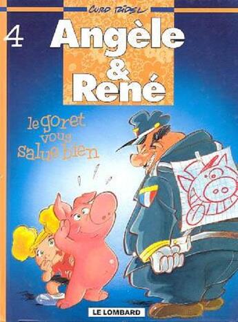 Couverture du livre « Angèle et René t.4 ; le goret vous salue bien » de Curd Ridel aux éditions Lombard
