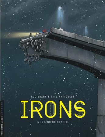 Couverture du livre « Irons Tome 1 : ingénieur-conseil » de Luc Brahy et Tristan Roulot aux éditions Lombard