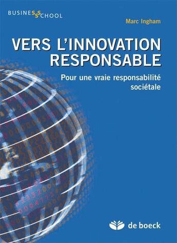 Couverture du livre « Vers l'innovation responsable » de Ingham aux éditions De Boeck Superieur