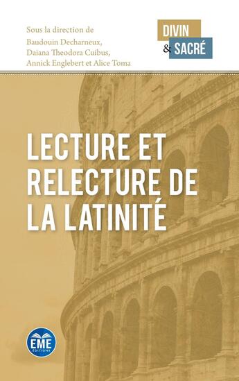 Couverture du livre « Lecture et relecture de la latinité » de Annick Englebert et Alice Toma et Baudouin Decharneux et Daiana Theodora Cuibus aux éditions Eme Editions