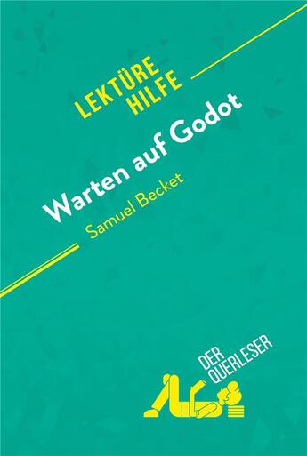 Couverture du livre « Warten auf Godot von Samuel Beckett (Lektürehilfe) : Detaillierte Zusammenfassung, Personenanalyse und Interpretation » de Claire Cornillon aux éditions Derquerleser.de