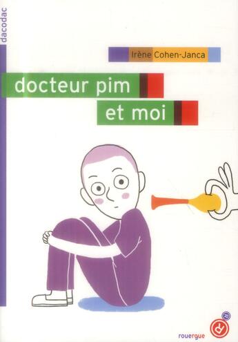 Couverture du livre « Docteur Pim et moi » de Irene Cohen-Janca aux éditions Rouergue