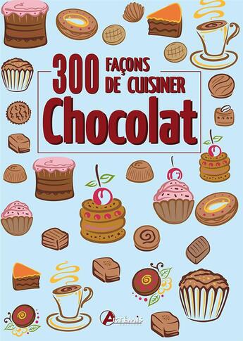 Couverture du livre « 300 facons de cuisiner le chocolat » de  aux éditions Artemis