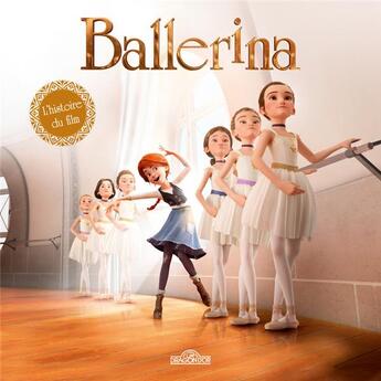 Couverture du livre « Ballerina ; l'histoire du film » de  aux éditions Les Livres Du Dragon D'or