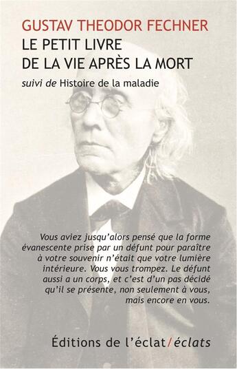 Couverture du livre « Le petit livre de la vie après la mort ; Histoire de la maladie » de Gustav Theodor Fechner aux éditions Eclat