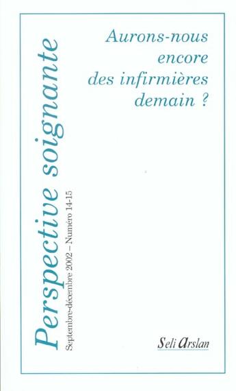 Couverture du livre « Aurons-nous encore des infirmières demain ? » de Arslan L aux éditions Seli Arslan