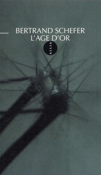 Couverture du livre « L'âge d'or » de Schefer/Bertrand aux éditions Allia