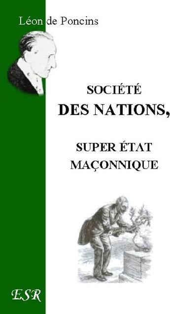 Couverture du livre « Société des nations, super eétat maçonnique » de Leon De Poncins aux éditions Saint-remi