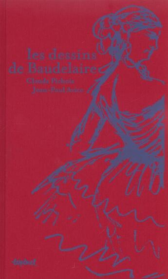 Couverture du livre « Les dessins de Baudelaire » de Claude Pichois et Jean-Paul Avice aux éditions Textuel