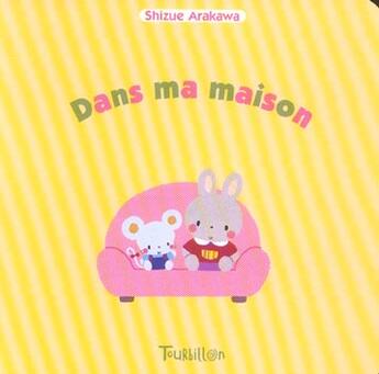 Couverture du livre « Dans Ma Maison » de Shizue Arakawa aux éditions Tourbillon