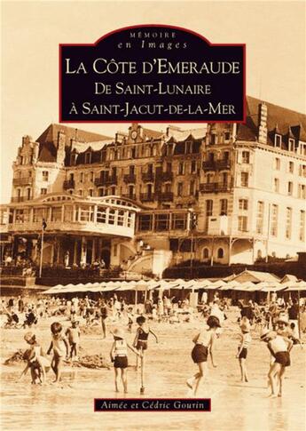 Couverture du livre « La côte d'Emeraude ; de Saint-Luniare à Saint-Jacut-de-la-mer » de Cedric Aimee Gourin aux éditions Editions Sutton