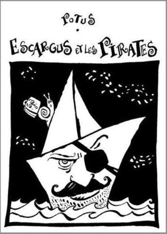 Couverture du livre « Escargus et les pirates » de Potus aux éditions Editions Thot