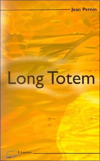 Couverture du livre « Long totem » de Jean Pernin aux éditions Lanore