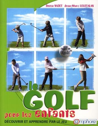 Couverture du livre « Le golf pour les enfants ; découvrir et apprendre par le jeu » de Suzon Nadot aux éditions Amphora