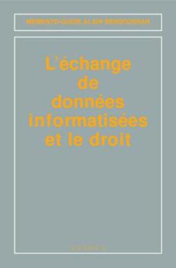 Couverture du livre « L'échange de données informatisé et le droit (Mémento-guide) » de Bensoussan aux éditions Hermes Science Publications