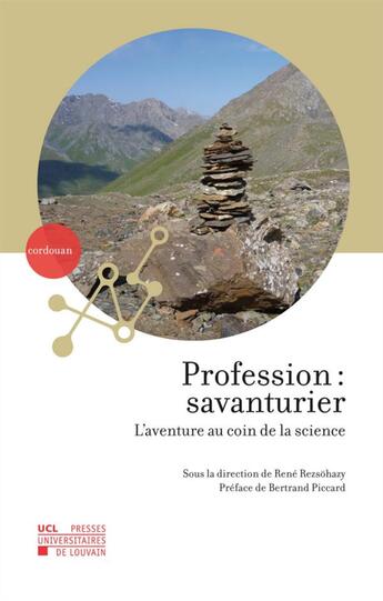 Couverture du livre « Profession : savanturier ; l'aventure au coin de la science » de  aux éditions Pu De Louvain