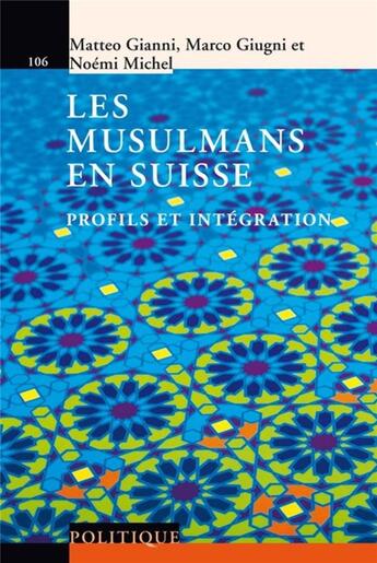 Couverture du livre « Les musulmans en Suisse ; profils et intégration » de Marco Giugni et Matteo Gianni et Noemi Michel aux éditions Ppur