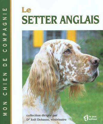 Couverture du livre « Le setter anglais » de Joel Dehasse aux éditions Le Jour