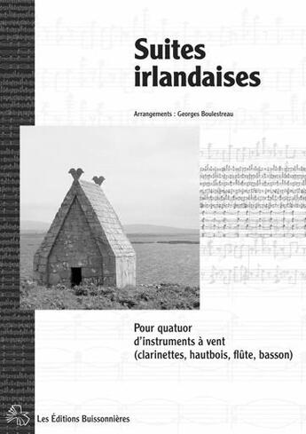 Couverture du livre « Suites irlandaises pour quatuor d'instruments à vent ; partitions » de Georges Boulestreau aux éditions Buissonnieres