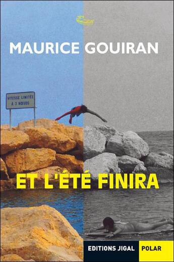 Couverture du livre « Et l'été finira » de Maurice Gouiran aux éditions Jigal