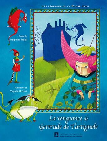 Couverture du livre « La vengeance de Gertrude de Tartignole » de Delphine Ratel et Virginie Grosos aux éditions Millefeuille