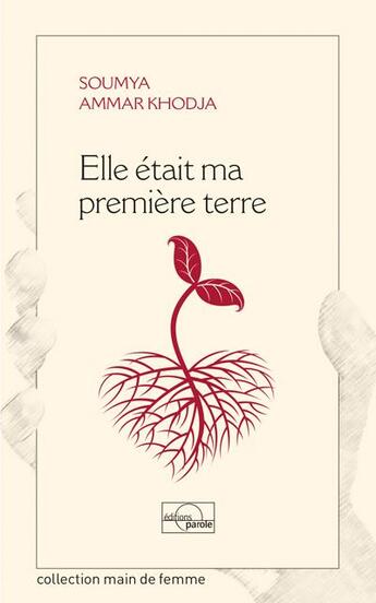 Couverture du livre « ELLE ETAIT MA 1ERE TERRE » de Soumya Ammar Khodja aux éditions Parole