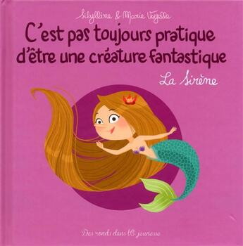 Couverture du livre « C'est pas toujours pratique d'être une créature fantastique Tome 2 : la sirène » de Sibylline et Marie Voyelle aux éditions Des Ronds Dans L'o