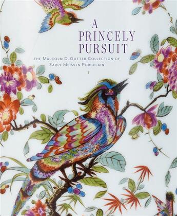 Couverture du livre « A princely pursuit: the malcolm d. gutter collection of early meissen porcelain » de  aux éditions Hirmer