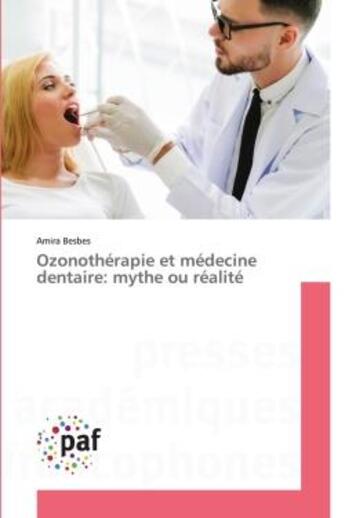 Couverture du livre « Ozonotherapie et medecine dentaire: mythe ou realite » de Besbes Amira aux éditions Presses Academiques Francophones