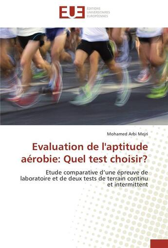 Couverture du livre « Evaluation de l'aptitude aerobie: quel test choisir? » de Mejri-M aux éditions Editions Universitaires Europeennes