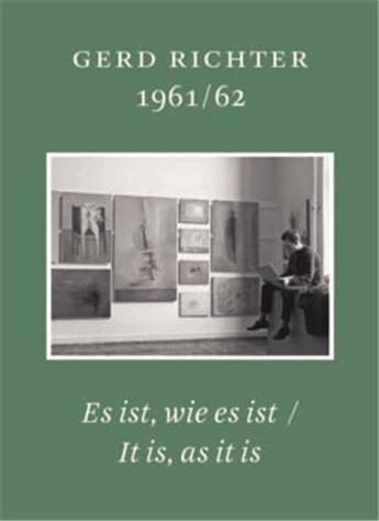 Couverture du livre « Gerd richter 1961/62. es ist wie es ist / it is, as it is. schriften des gerhard richter archiv, ban » de Dietmar Elger aux éditions Walther Konig