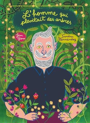 Couverture du livre « L'homme qui plantait des arbres » de Jean Giono et Sandra Hernandez aux éditions Bang