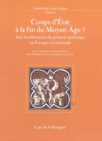 Couverture du livre « Coups d'etat a la fin du moyen age ? aux fondements du pouvoir politique en europe occidentale » de  aux éditions Casa De Velazquez