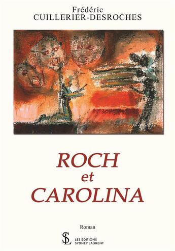 Couverture du livre « Roch et carolina » de Cuillerier Frederic aux éditions Sydney Laurent