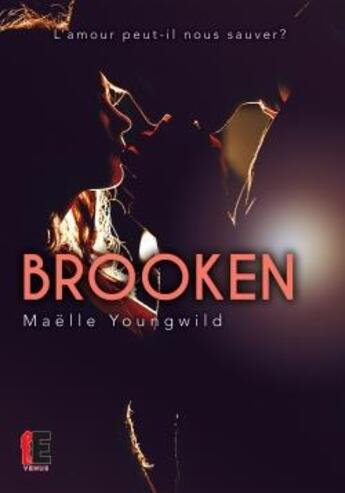 Couverture du livre « Brooken » de Maelle Youngwild aux éditions Evidence Editions