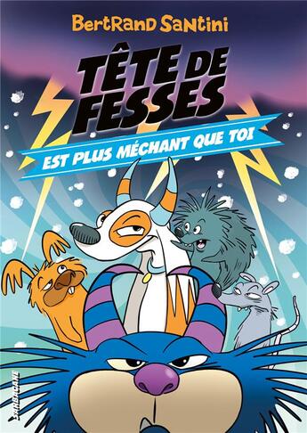 Couverture du livre « Les aventures de Tête de Fesses Tome 6 : Tête de Fesses est plus méchant que toi » de Bertrand Santini aux éditions Sarbacane